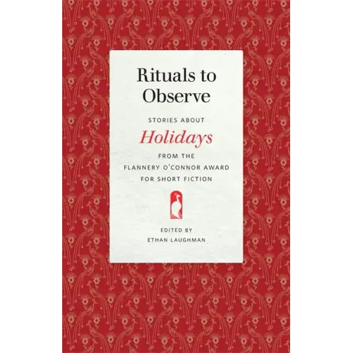 Rituals to Observe: Stories about Holidays from the Flannery O'Connor Award for Short Fiction