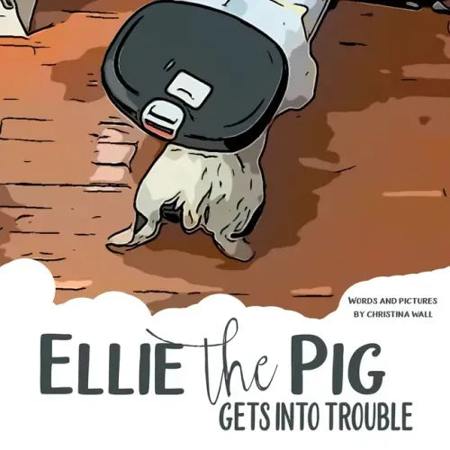 Ellie the Pig gets into trouble