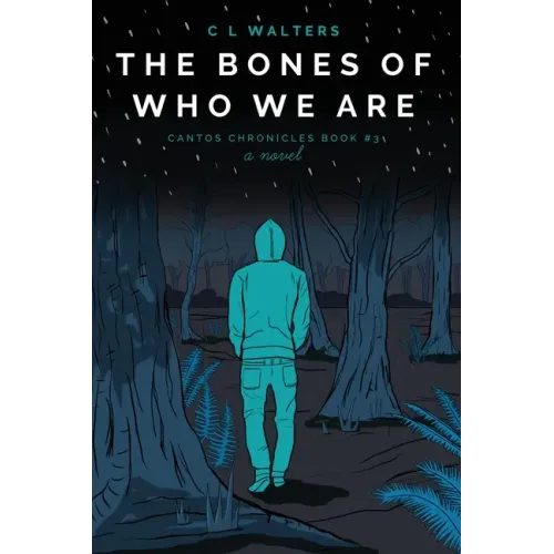 The Bones of Who We Are: Cantos Chronicles 3