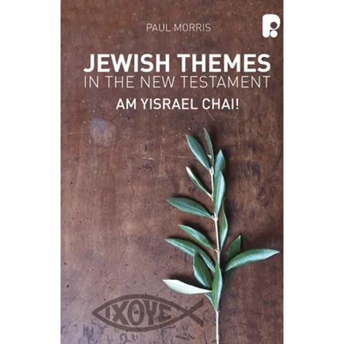 Jewish Themes In The New Testament: Yam Yisrael Chai!