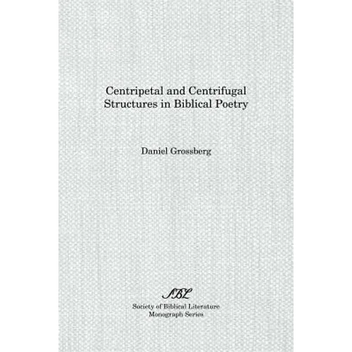 Centripetal and Centrifugal Structures in Biblical Poetry