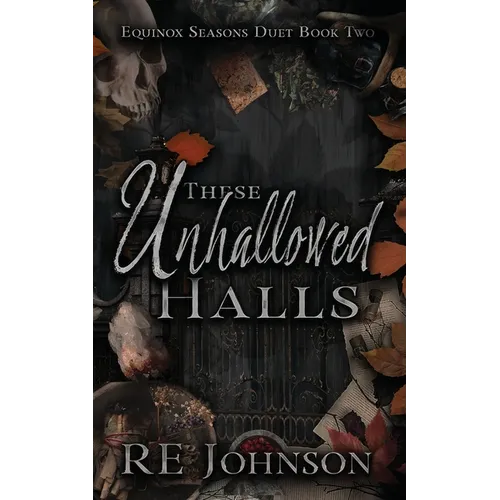 These Unhallowed Halls: Equinox Seasons Duet Book Two