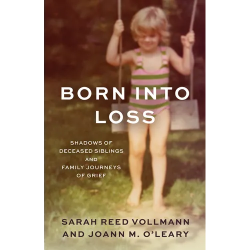 Born Into Loss: Shadows of Deceased Siblings and Family Journeys of Grief