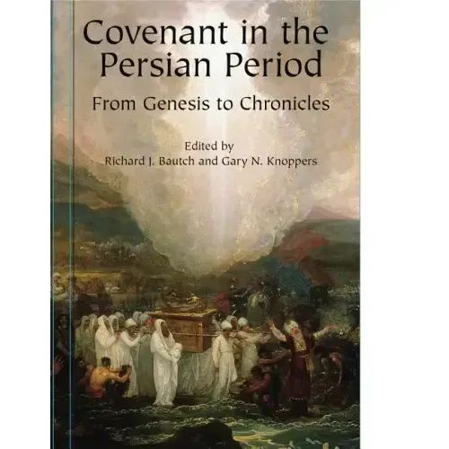Covenant in the Persian Period: From Genesis to Chronicles