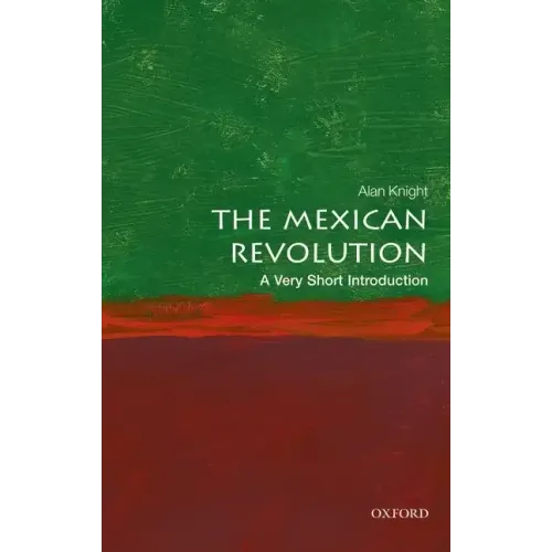 The Mexican Revolution: A Very Short Introduction