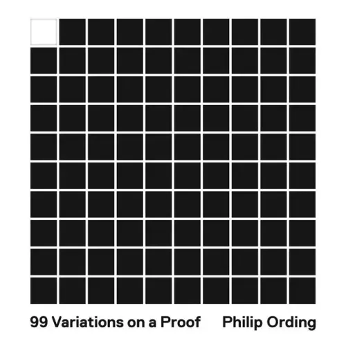 99 Variations on a Proof
