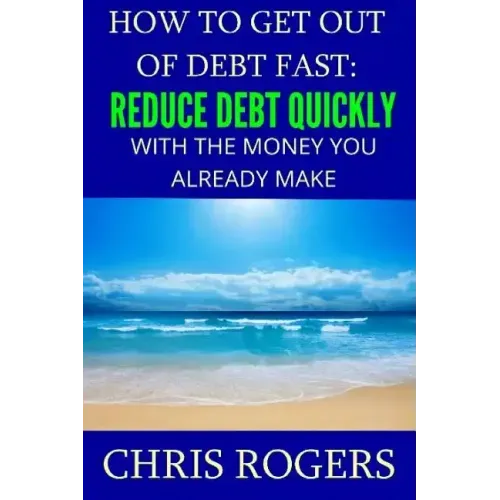 How to Get Out Of Debt Fast: Reduce Debt Quickly With The Money You Currently Make