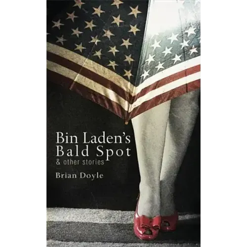Bin Laden's Bald Spot: & Other Stories: & Other Stories
