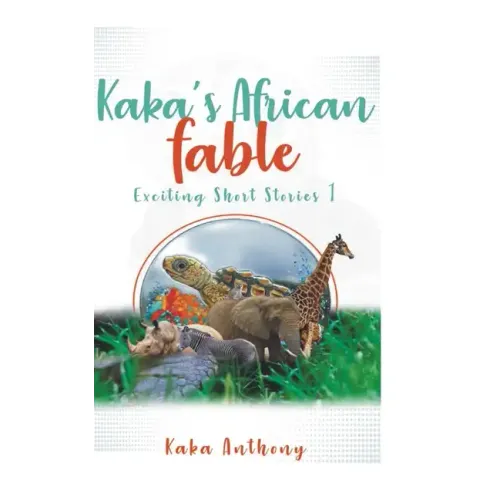 Kaka's African Fable: Short Exciting Stories