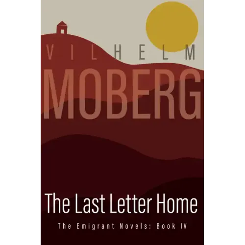 The Last Letter Home: The Emigrant Novels: Book IV