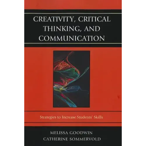 Creativity, Critical Thinking, and Communication: Strategies to Increase Students' Skills