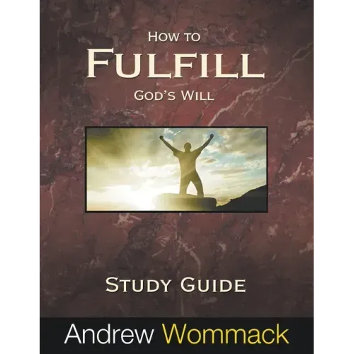 How to Fulfill God's Will Study Guide