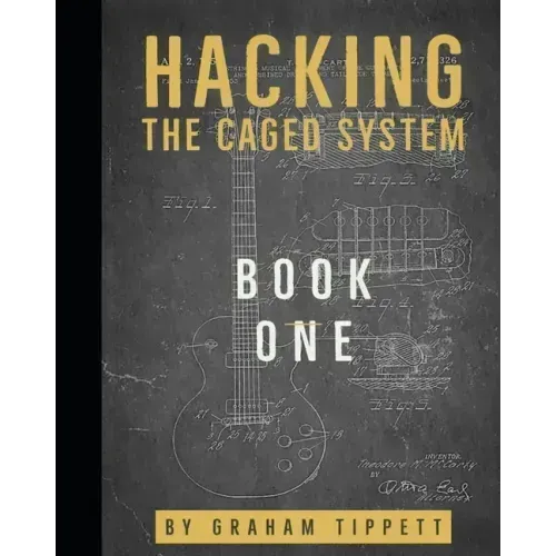 Hacking the CAGED System: Book 1