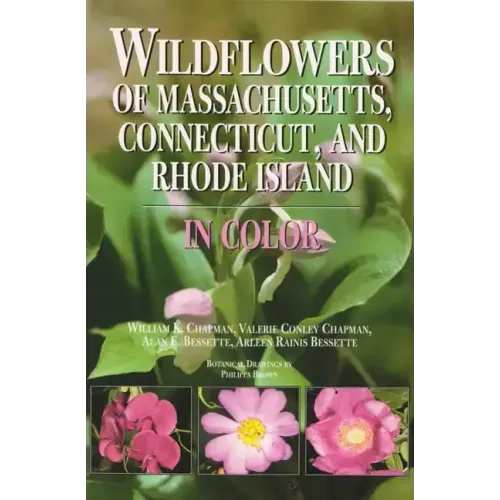 Wildflowers of Massachusetts, Connecticut, and Rhode Island in Color
