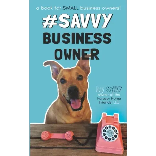 #SavvyBusinessOwner: A Book for Small Business Owners!