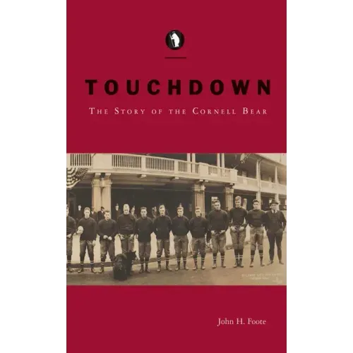 Touchdown: The Story of the Cornell Bear