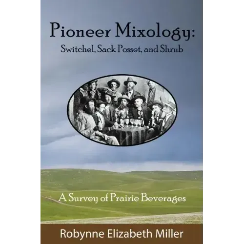 Pioneer Mixology: Switchel, Sack Posset and Shrub