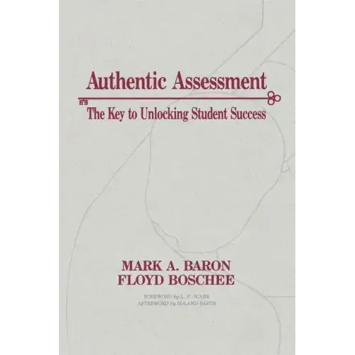 Authentic Assessment: The Key to Unlocking Student Success