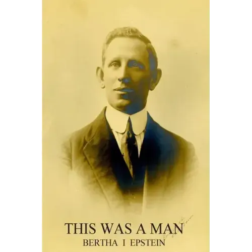 This Was a Man: The Life Story of Isaac Ochberg (1879 - 1937)