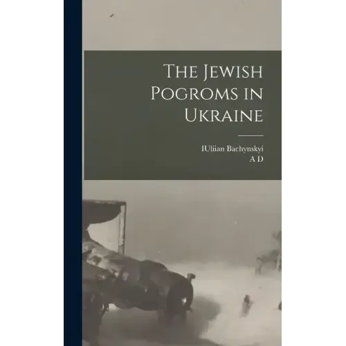 The Jewish Pogroms in Ukraine
