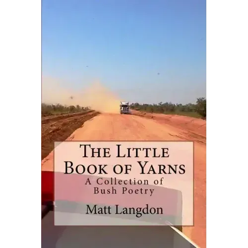 The Little Book of Yarns: A Collection of Bush Poetry