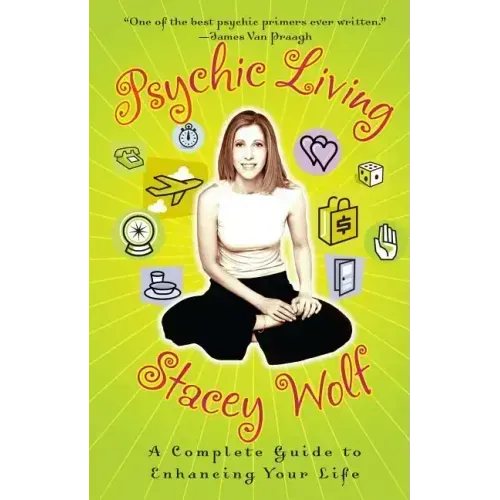 Psychic Living: A Complete Guide to Enhancing Your Life (Original)