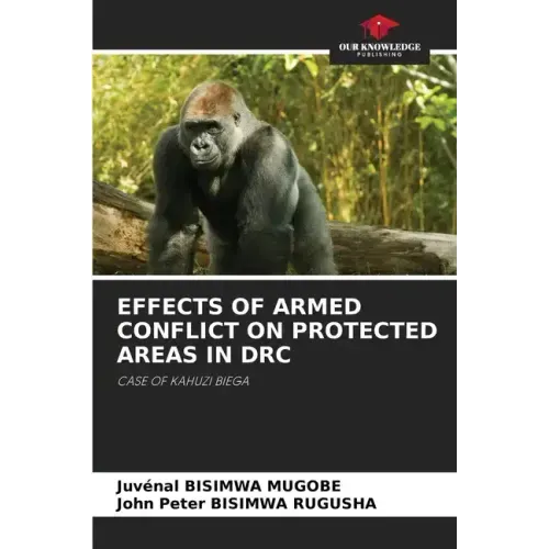 Effects of Armed Conflict on Protected Areas in Drc