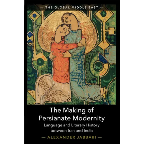 The Making of Persianate Modernity