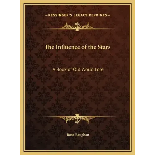The Influence of the Stars: A Book of Old World Lore