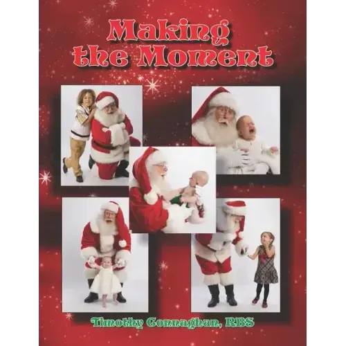 Making the Moment: Advance Training in The Business of Santa
