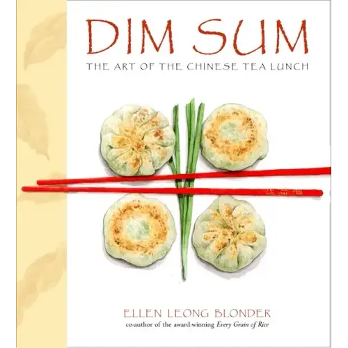 Dim Sum: The Art of Chinese Tea Lunch: A Cookbook