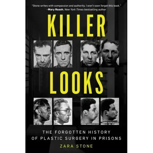 Killer Looks: The Forgotten History of Plastic Surgery in Prisons