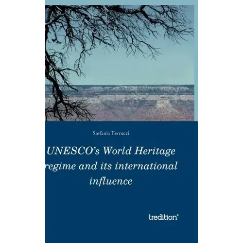 UNESCO's World Heritage regime and its international influence