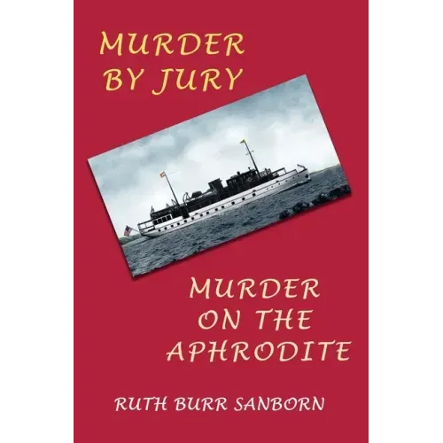 Murder by Jury / Murder on the Aphrodite: (Golden-Age Mystery Reprint)