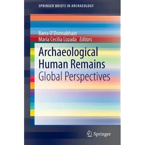 Archaeological Human Remains: Global Perspectives