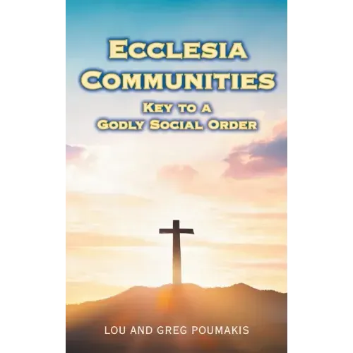 Ecclesia Communities: Key to a Godly Social Order