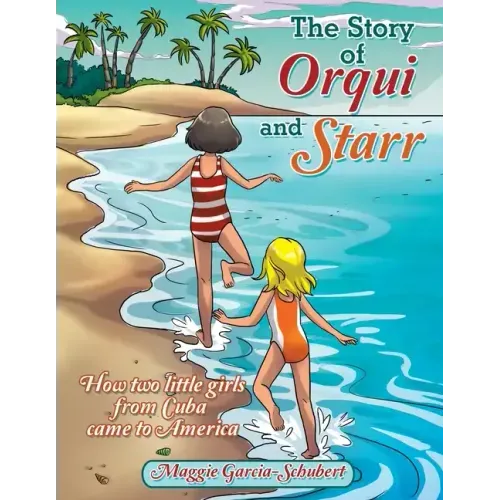 The Story of Orqui and Starr: How Two Little Girls Came to America