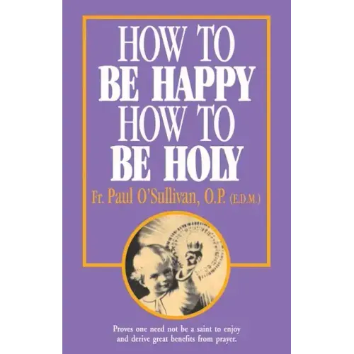 How to Be Happy - How to Be Holy