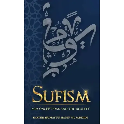 Sufism: Misconceptions and the Reality