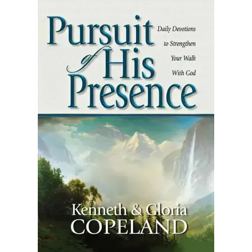 Pursuit of His Presence: Daily Devotions to Strengthen Your Walk with God