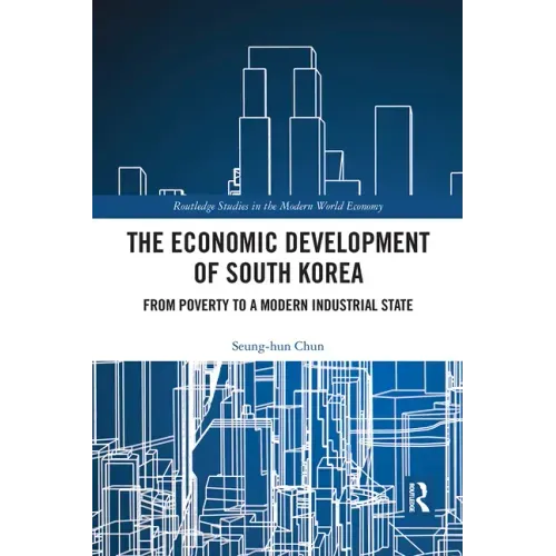 The Economic Development of South Korea: From Poverty to a Modern Industrial State