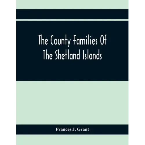 The County Families Of The Shetland Islands
