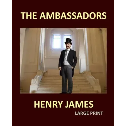 THE AMBASSADORS HENRY JAMES Large Print: Large Print