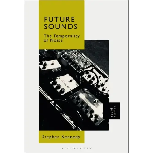 Future Sounds: The Temporality of Noise