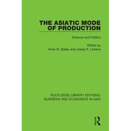 The Asiatic Mode of Production: Science and Politics