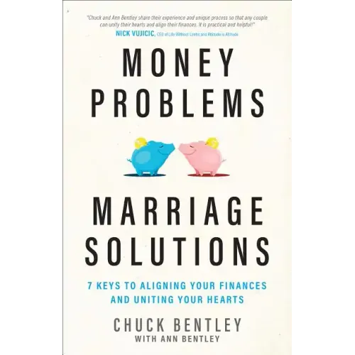 Money Problems, Marriage Solutions: 7 Keys to Aligning Your Finances and Uniting Your Hearts