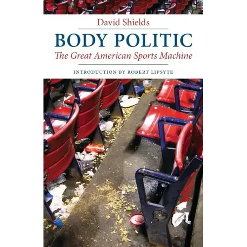 Body Politic: The Great American Sports Machine