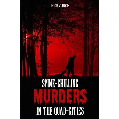 Spine-Chilling Murders in the Quad-Cities