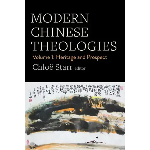 Modern Chinese Theologies: Volume 1: Heritage and Prospect