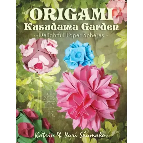 Origami Kusudama Garden: Delightful Paper Spheres